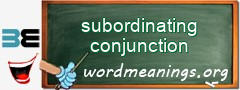 WordMeaning blackboard for subordinating conjunction